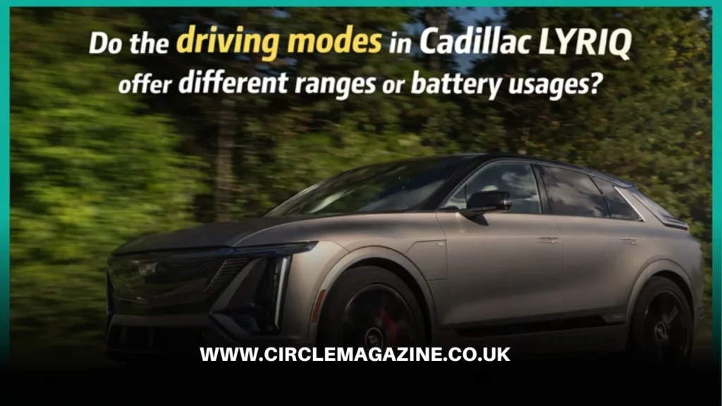 do the driving modes in cadillac lyriq offer different ranges or battery usages? The Cadillac Lyriq is equipped with a suite of driving modes designed 