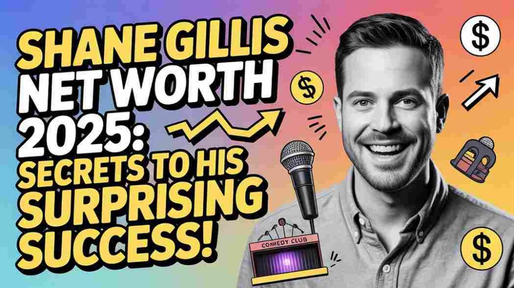 shane gillis net worth